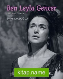 Ben Leyla Gencer-La Diva Turca