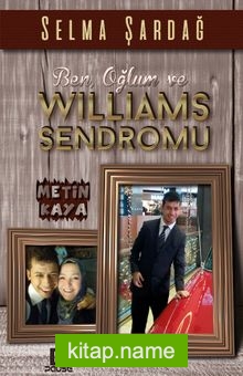 Ben, Oğlum ve Williams Sendromu