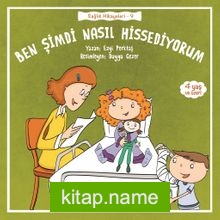 Ben Şimdi Nasıl Hissediyorum / Sağlık Hikayeleri 9