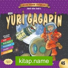 Ben Yuri Gagarin Dünya Adam Olmuş Çocuklar 45