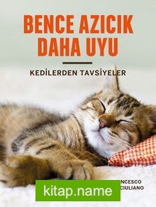 Bence Azıcık Daha Uyu (Ciltli) Kedilerden Tavsiyeler