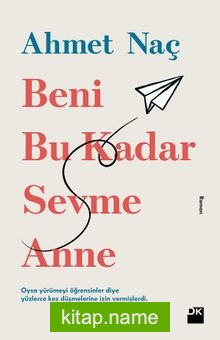 Beni Bu Kadar Sevme Anne