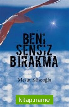 Beni Sensiz Bırakma