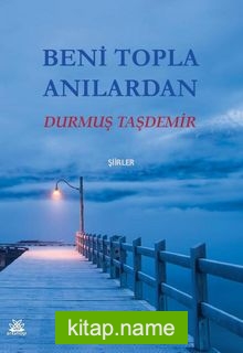 Beni Topla Anılardan