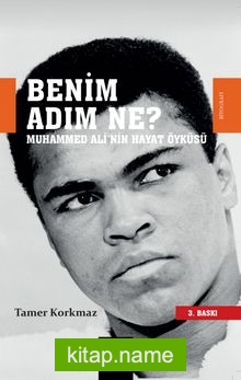 Benim Adım Ne? Muhammed Ali’nin Hayat Öyküsü