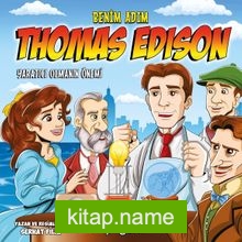 Benim Adım Thomas Edison Yaratıcı Olmanın Önemi