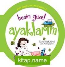 Benim Güzel Ayaklarım / Organlarımla Allah’a Şükrediyorum -6