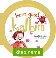 Benim Güzel Kalbim / Organlarımla Allah’a Şükrediyorum -8