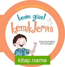 Benim Güzel Kemiklerim / Organlarımla Allah’a Şükrediyorum -10