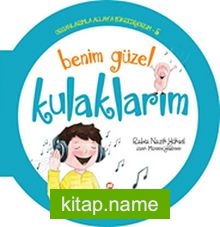 Benim Güzel Kulaklarım / Organlarımla Allah’a Şükrediyorum -5