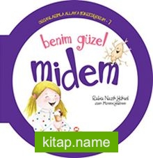 Benim Güzel Midem / Organlarımla Allah’a Şükrediyorum -7