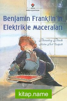 Benjamin Franklin’in Elektrikle Maceraları