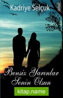 Bensiz Yarınlar Senin Olsun