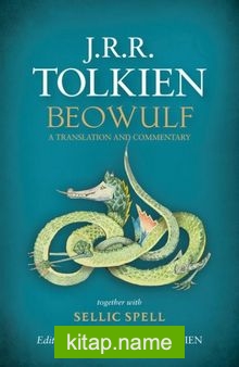 Beowulf A Translation and Commentary, Together With Sellic Spell