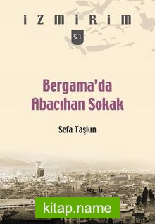 Bergama’da Abacıhan Sokak / İzmirim 51