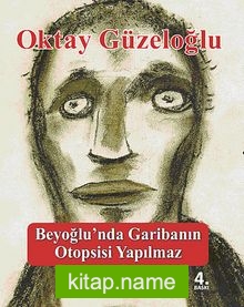 Beyoğlu’nda Garibanın Otopsisi Yapılmaz