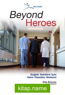 Beyond Heroes  Sağlık Sektörü İçin Yalın Yönetim Sistemi