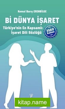 Bi Dünya İşaret Türkiye’nin En Kapsamlı İşaret Dili Sözlüğü