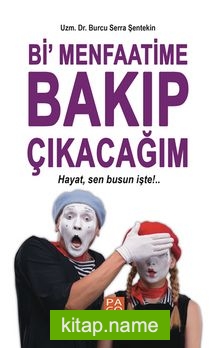 Bi’ Menfaatime Bakıp Çıkacağım