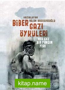 Biber Gazı Öyküleri Her Göz Bir Yangın Yeri