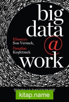 Big Data @ Work Efsaneye Son Vermek, Fırsatları Keşfetmek