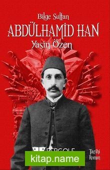 Bilge Sultan Abdülhamid Han