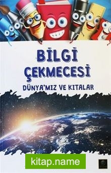 Bilgi Çekmecesi Dünya’mız ve Kıtalar