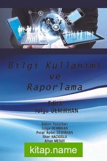 Bilgi Kullanımı ve Raporlama