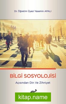 Bilgi Sosyolojisi Açısından Din ve Zihniyet