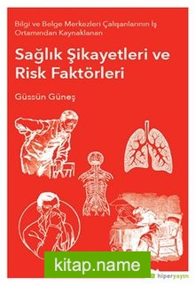 Bilgi ve Belge Merkezleri Çalışanlarının İş Ortamından Kaynaklanan Sağlık Şikayetleri ve Risk Faktörleri