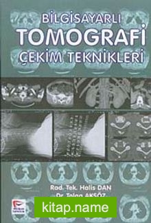 Bilgisayarlı Tomografi Çekim Teknikleri