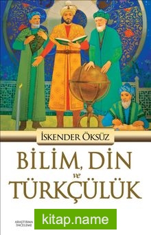 Bilim, Din ve Türkçülük