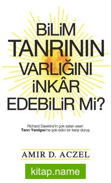 Bilim Tanrının Varlığını İnkar Edebilir mi?