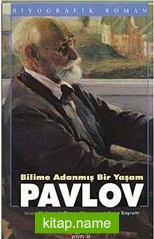 Bilime Adanmış Bir Yaşam Pavlov