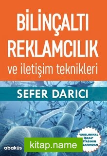 Bilinçaltı Reklamcılık ve İletişim Teknikleri