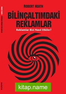 Bilinçaltındaki Reklamlar Reklamlar Bizi Nasıl Etkiler?