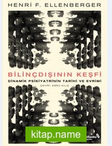 Bilinçdışının Keşfi – Dinamik Psikiyatrinin Tarihi Ve Evrimi