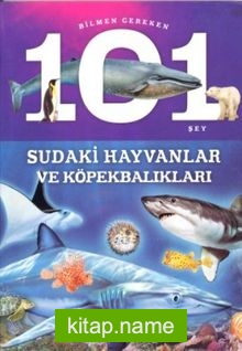 Bilmen Gereken 101 Şey / Sudaki Hayvanlar ve Köpekbalıkları