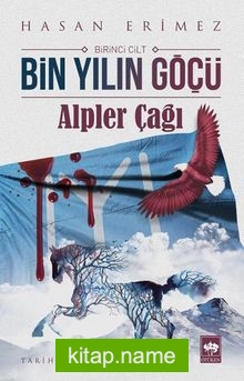 Bin Yılın Göçü (1. Cilt)  Alpler Çağı