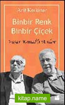 Binbir Renk Binbir Çiçek Yaşar Kemal’li Anılar