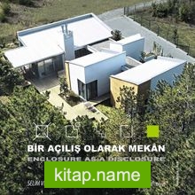 Bir Açılış Olarak Mekan – Enclosure as a Disclosure