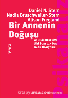 Bir Annenin Doğuşu Annelik Deneyimi Sizi Sonsuza Dek Nasıl Değiştirir