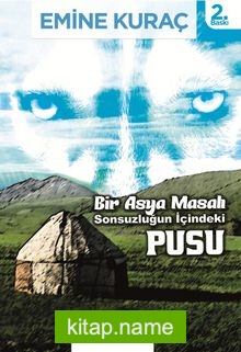 Bir Asya Masalı Sonsuzluğun İçindeki Pusu