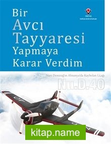 Bir Avcı Tayyaresi Yapmaya Karar Verdim (Ciltli)