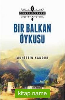 Bir Balkan Öyküsü / Çerkes Üçlemesi 1