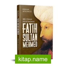 Bir Cihan Hükümdarı Fatih Sultan Mehmed (Ciltli)