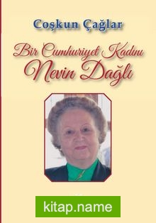 Bir Cumhuriyet Kadını Nevin Dağlı