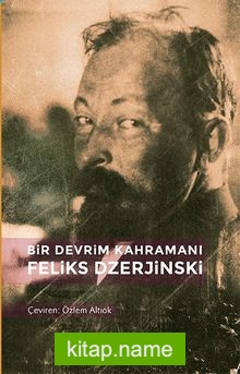 Bir Devrim Kahramanı: Feliks Dzerjinski