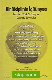 Bir Disiplinin İç Dünyası  Modern Türk Coğrafyası Üzerine Söyleşiler
