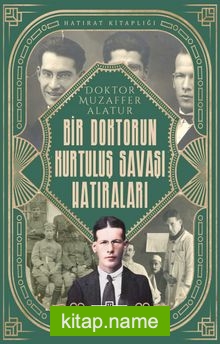 Bir Doktorun Kurtuluş Savaşı Hatıraları
